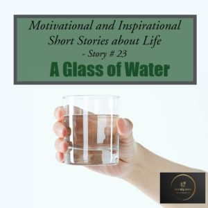 A glass of water inspirational story