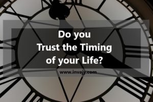 Trust the timing of your life