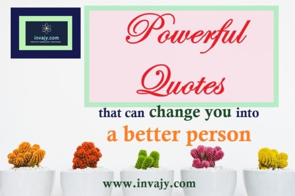 120 Powerful Quotes that can change you into a better person