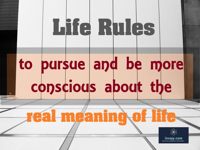 31 Life rules explaining the real meaning of life