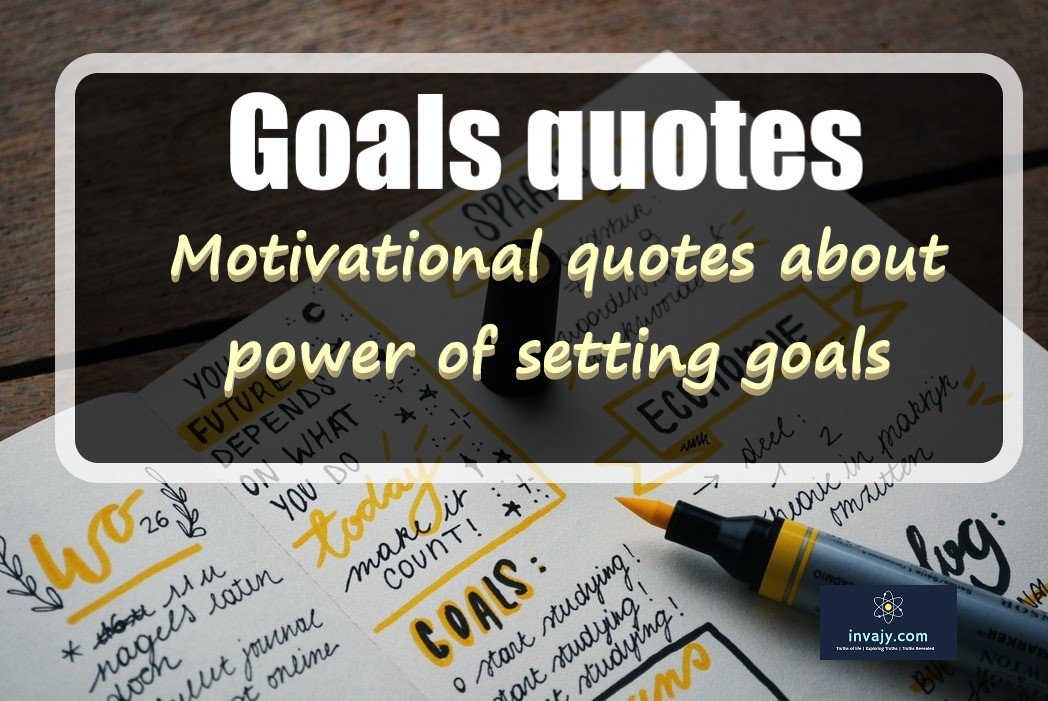 Goals quotes: 120 Inspirational quotes about power of goals setting