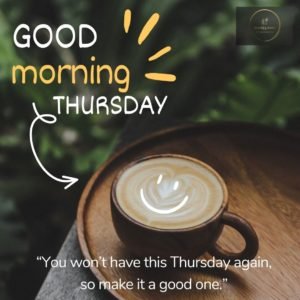 70 Thursday Quotes to make your day awesome