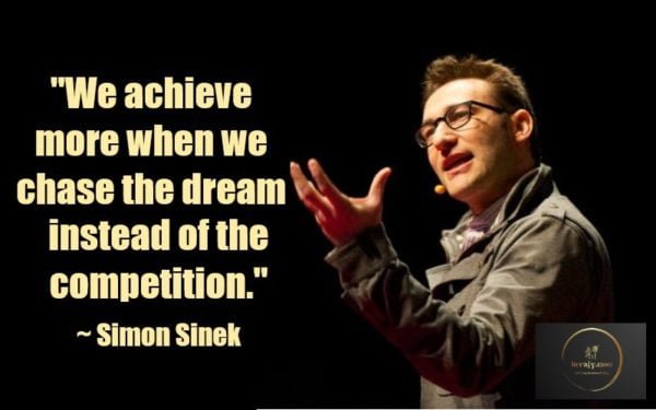 70 Simon Sinek Quotes On Leadership And Team